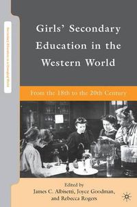 Cover image for Girls' Secondary Education in the Western World: From the 18th to the 20th Century