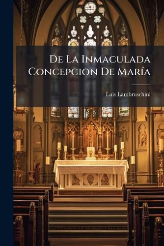 Cover image for de La Inmaculada Concepcion de Mar a: Disertacion Pol Mica...