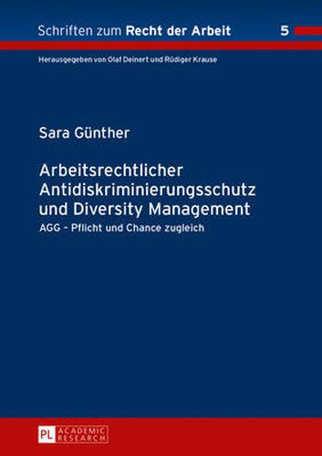 Cover image for Arbeitsrechtlicher Antidiskriminierungsschutz Und Diversity Management: Agg - Pflicht Und Chance Zugleich