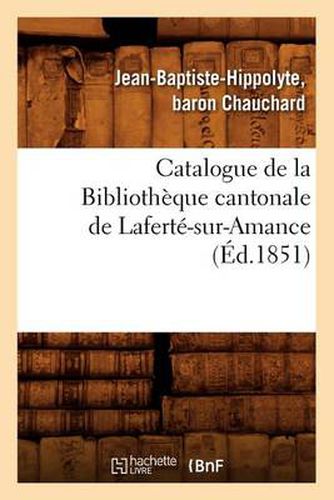 Catalogue de la Bibliotheque Cantonale de Laferte-Sur-Amance (Ed.1851)