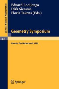 Cover image for Geometry Symposium Utrecht 1980: Proceedings of a Symposium Held at the University of Utrecht, the Netherlands, August 27-29, 1980