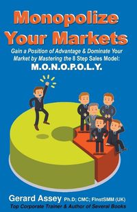 Cover image for Monopolize Your Markets