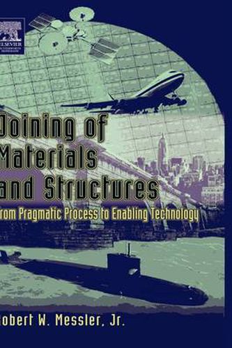 Cover image for Joining of Materials and Structures: From Pragmatic Process to Enabling Technology