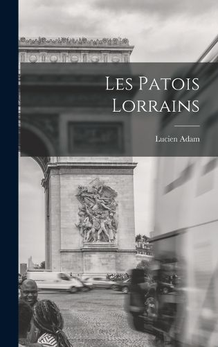 Cover image for Les Patois Lorrains