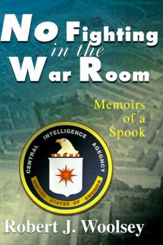 Cover image for No Fighting in the War Room: Memoirs of a Spook