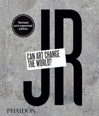 Cover image for JR: Can Art Change the World?