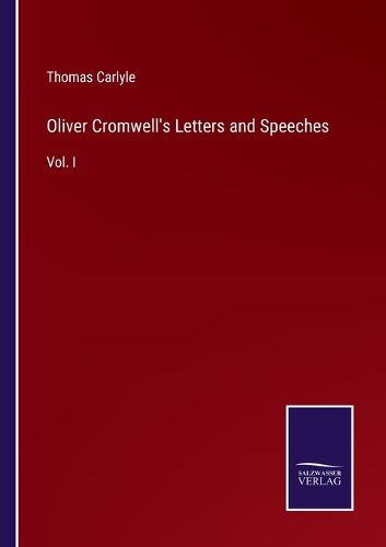 Oliver Cromwell's Letters and Speeches