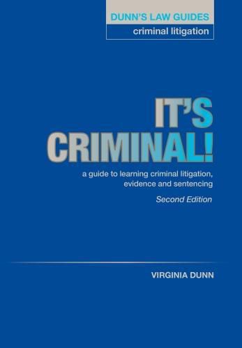 Cover image for Dunn's Law Guides: Criminal Litigation 2nd Edition: It's Criminal!