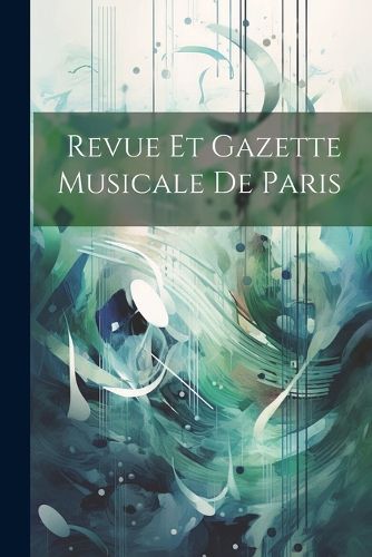 Cover image for Revue Et Gazette Musicale De Paris