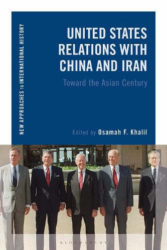 Cover image for United States Relations with China and Iran: Toward the Asian Century