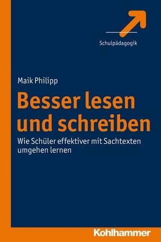 Cover image for Besser Lesen Und Schreiben: Wie Schuler Effektiver Mit Sachtexten Umgehen Lernen