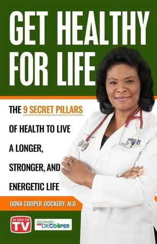 Cover image for Get Healthy For Life: The 9 Secret Pillars to Live a Longer, Stronger, and Energetic Life