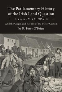 Cover image for The Parliamentary History of the Irish Land Question From 1829 to 1869