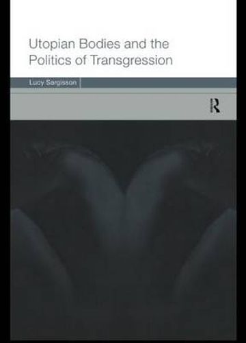 Cover image for Utopian Bodies and the Politics of Transgression