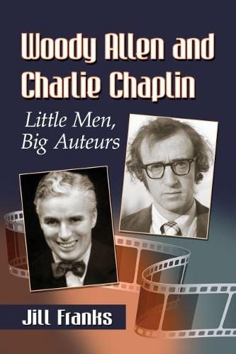 Cover image for Woody Allen and Charlie Chaplin: Little Men, Big Auteurs