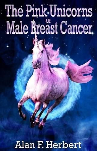 Cover image for The Pink Unicorns of Male Breast Cancer