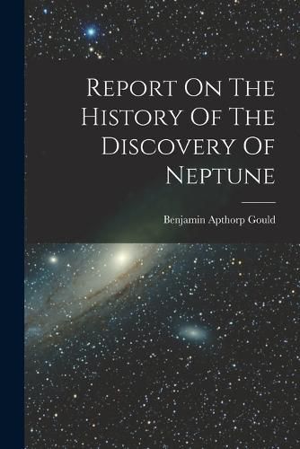 Report On The History Of The Discovery Of Neptune