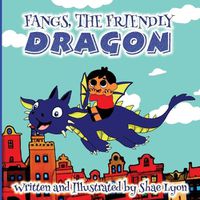 Cover image for Fangs, the friendly Dragon