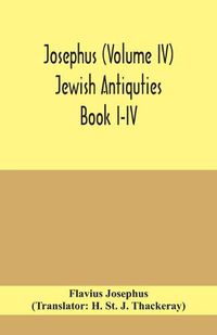 Cover image for Josephus (Volume IV) Jewish Antiquties Book I-IV