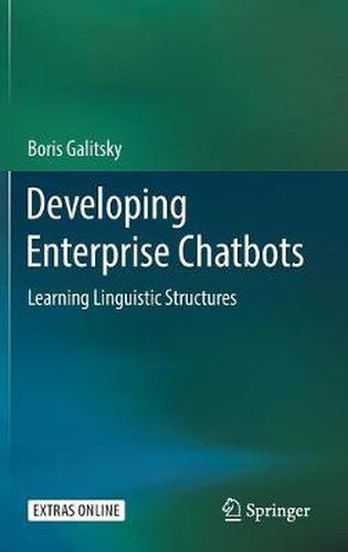 Cover image for Developing Enterprise Chatbots: Learning Linguistic Structures