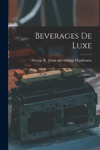 Cover image for Beverages de Luxe