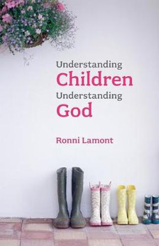 Understanding Children, Understanding God