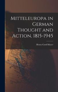 Cover image for Mitteleuropa in German Thought and Action, 1815-1945