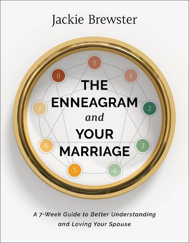 Cover image for The Enneagram and Your Marriage - A 7-Week Guide to Better Understanding and Loving Your Spouse