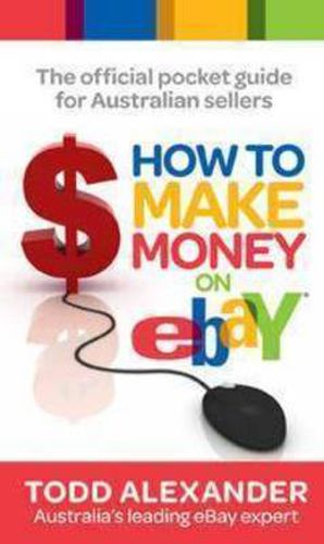 Cover image for How to Make Money on eBay: The Official Pocket Guide for Australian Sellers