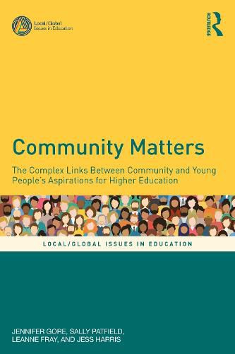 Community Matters: The Complex Links Between Community and Young Peoples' Aspirations for Higher Education