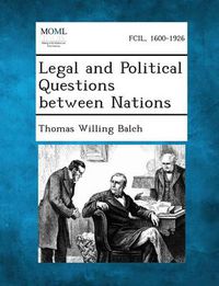 Cover image for Legal and Political Questions Between Nations