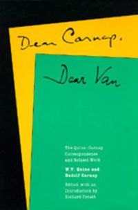 Cover image for Dear Carnap, Dear Van: The Quine-Carnap Correspondence and Related Work: Edited and with an introduction by Richard Creath