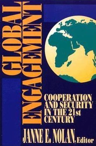 Cover image for Global Engagement: Cooperation and Security in the 21st Century