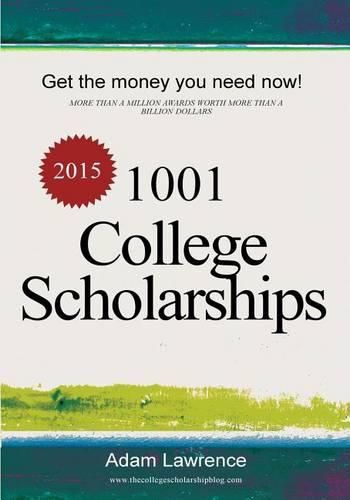 Cover image for 1001 College Scholarships: Billions of Dollars in Free Money for College