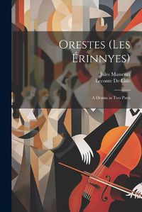 Cover image for Orestes (Les Erinnyes)