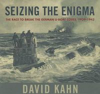 Cover image for Seizing the Enigma: The Race to Break the German U-Boats Codes, 1939-1943