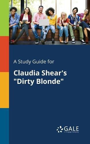 Cover image for A Study Guide for Claudia Shear's Dirty Blonde