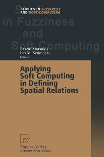 Cover image for Applying Soft Computing in Defining Spatial Relations