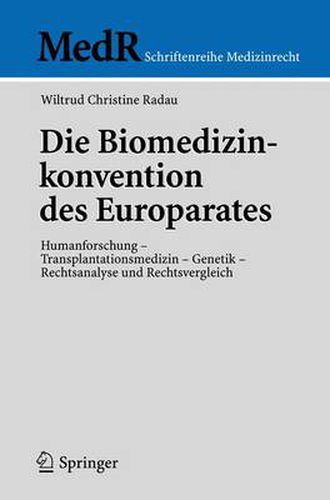 Cover image for Die Biomedizinkonvention des Europarates: Humanforschung - Transplantationsmedizin - Genetik, Rechtsanalyse und Rechtsvergleich