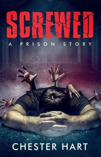 Cover image for Screwed: A Prison Story