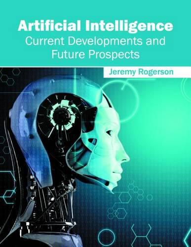 Cover image for Artificial Intelligence: Current Developments and Future Prospects