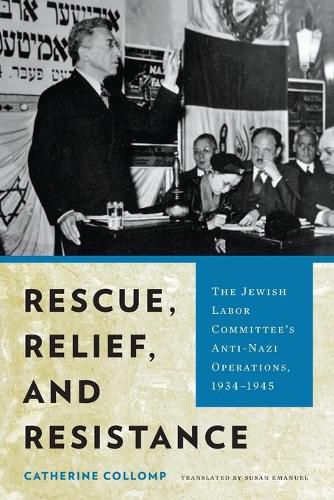 Cover image for Rescue, Relief, and Resistance: The Jewish Labor Committee's Anti-Nazi Operations, 1934-1945