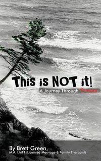 Cover image for This Is Not It!: A Journey Through Trauma