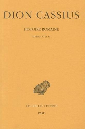 Cover image for Dion Cassius, Histoire Romaine: Livres 50 & 51