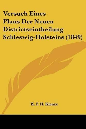 Cover image for Versuch Eines Plans Der Neuen Districtseintheilung Schleswig-Holsteins (1849)