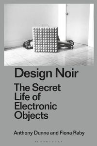 Cover image for Design Noir: The Secret Life of Electronic Objects