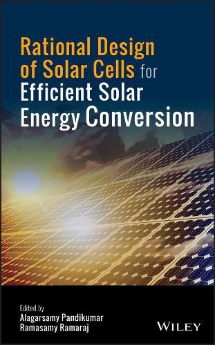 Cover image for Rational Design of Solar Cells for Efficient Solar Energy Conversion