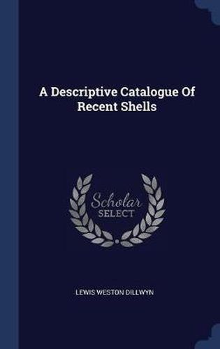 A Descriptive Catalogue of Recent Shells