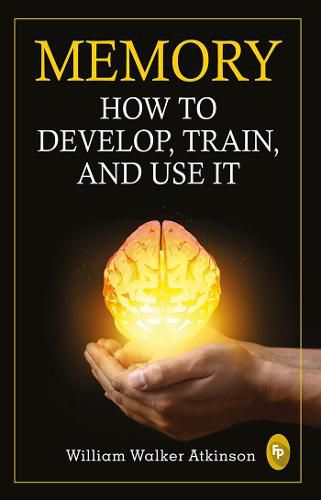 Cover image for Memory: How to develop, train, and use it