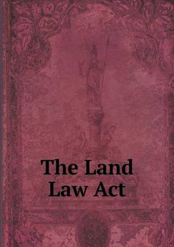Cover image for The Land Law Act